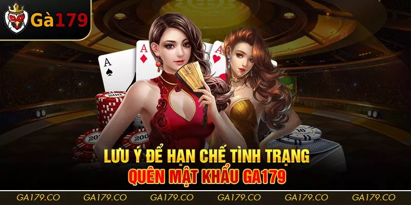 Lưu ý để hạn chế tình trạng quên mật khẩu Ga179 Lưu ý để hạn chế tình trạng quên mật khẩu Ga179