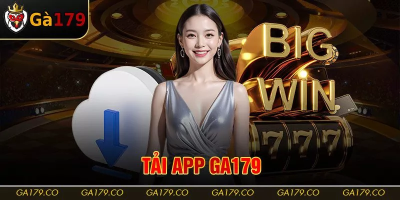 Tải app Ga179