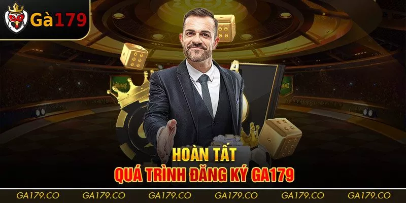 Hoàn tất quá trình đăng ký Ga179