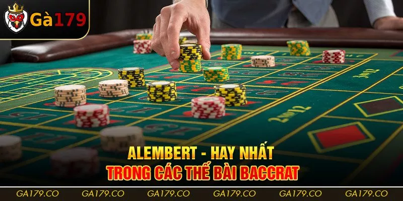 Alembert - Hay nhất trong các thế bài Baccrat Alembert - Hay nhất trong các thế bài Baccrat
