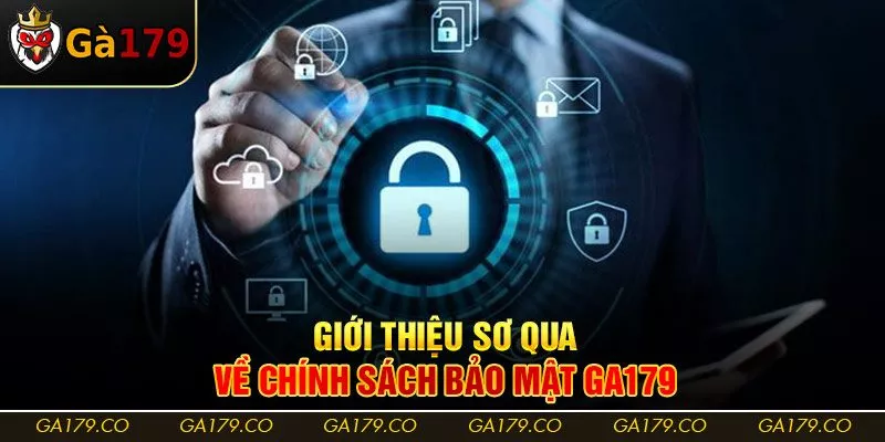 Giới thiệu sơ qua về chính sách bảo mật Ga179