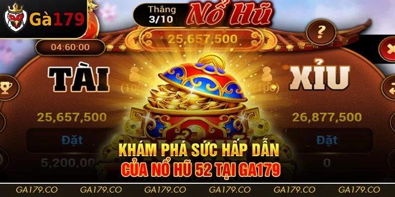 Khám phá sức hấp dẫn của nổ hũ 52 tại Ga179 Khám phá sức hấp dẫn của nổ hũ 52 tại Ga179