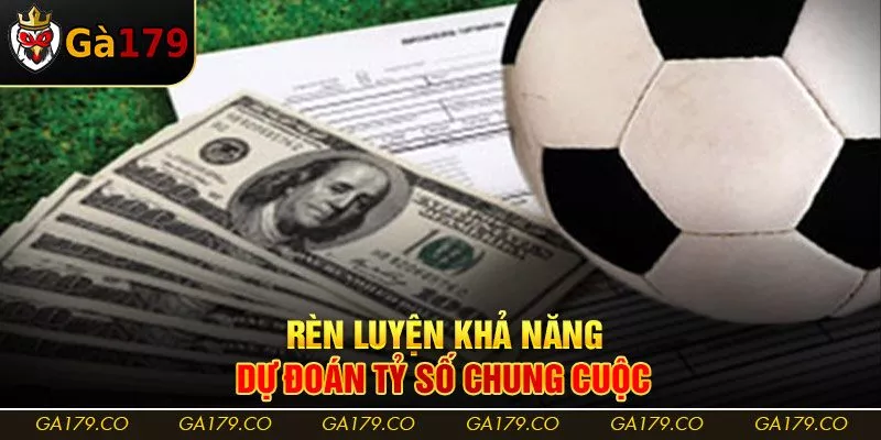 Rèn luyện khả năng dự đoán tỷ số chung cuộc
