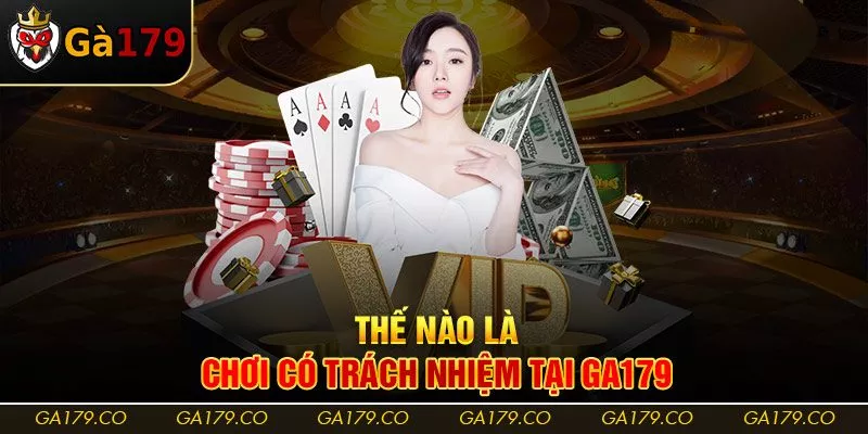 Thế nào là chơi có trách nhiệm tại Ga179