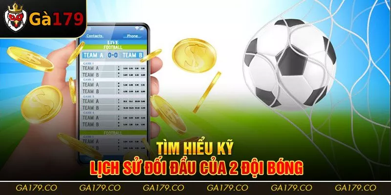 Tìm hiểu kỹ lịch sử đối đầu của 2 đội bóng