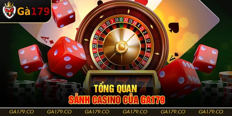 Tổng quan sảnh casino của Ga179