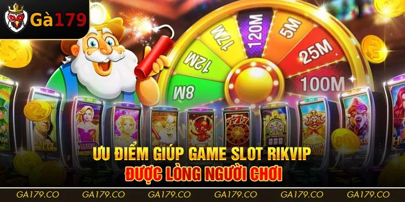 Ưu điểm giúp game slot Rikvip được lòng người chơi